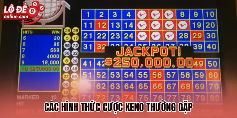 Các hình thức cược Keno thường gặp