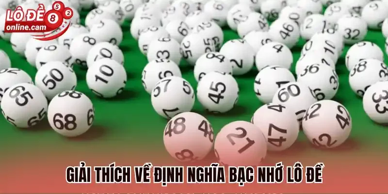 Giải thích về định nghĩa bạc nhớ lô đề