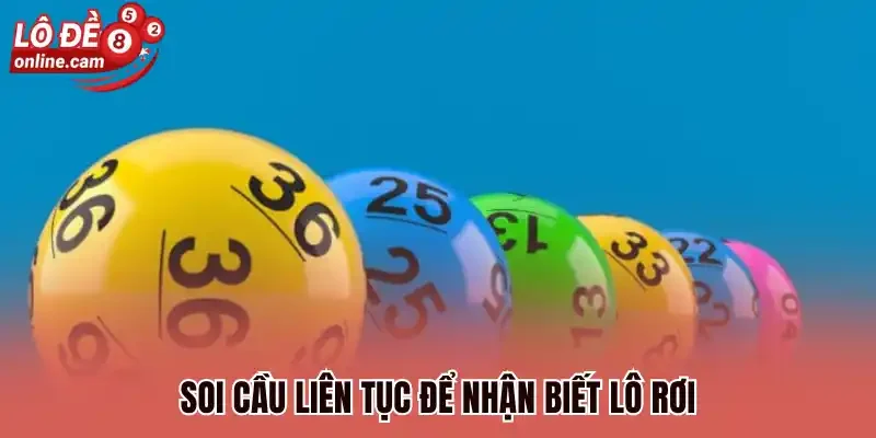 Soi cầu liên tục để nhận biết lô rơi