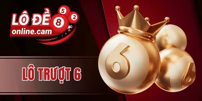 Các chiến thuật đánh lô xiên trượt 6 chuẩn