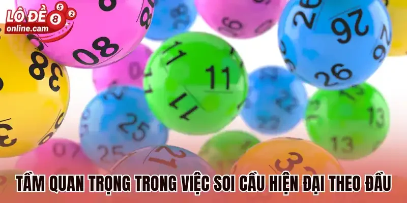 Tầm quan trọng trong việc soi cầu hiện đại theo đầu