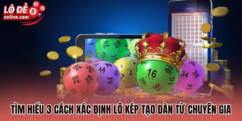Tìm hiểu 3 cách xác định lô kép tạo dàn từ chuyên gia